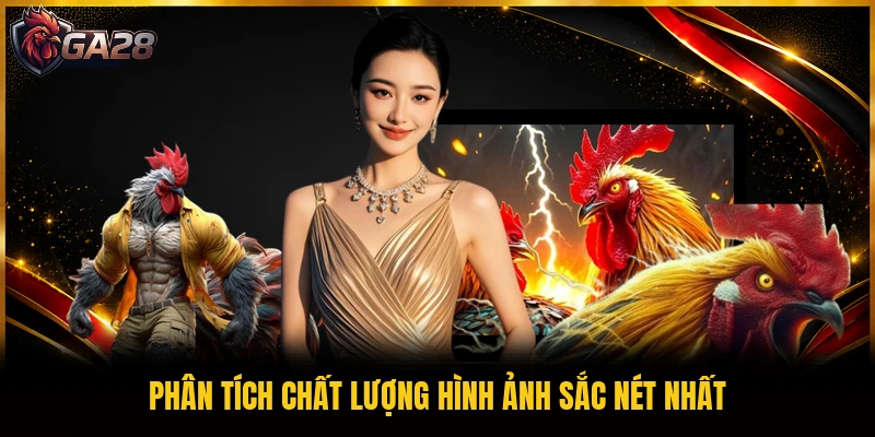Phân tích chất lượng hình ảnh sắc nét nhất